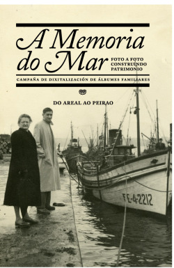 A Memoria do Mar prop&uacute;xose tirar do esquecemento o recordo visual da vida ao car&oacute;n do mar