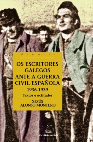 Os escritores galegos ante a guerra civil espa&ntilde;ola, publicado por Galaxia